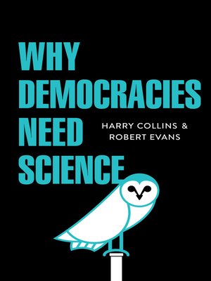cover image of Why Democracies Need Science